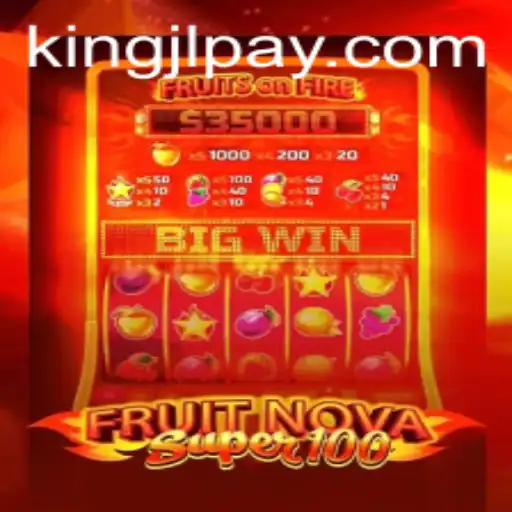 Discover the Exciting World of FruitNovaSuper100 and KingJL.COM