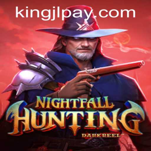 Exploring the Thrills of NightfallHunting: The Ultimate Game Experience with KingJL.COM