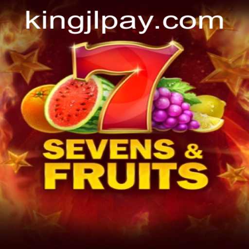 Experience the Thrill of SevensFruits at KingJL.COM